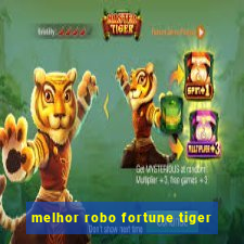 melhor robo fortune tiger